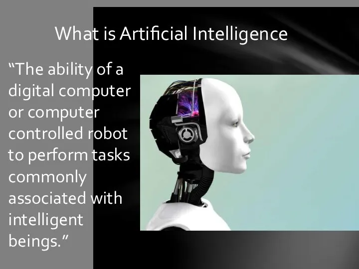 “The ability of a digital computer or computer controlled robot to perform tasks