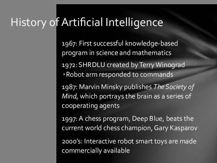 History of Artificial Intelligence 1967: First successful knowledge-based program in science and mathematics