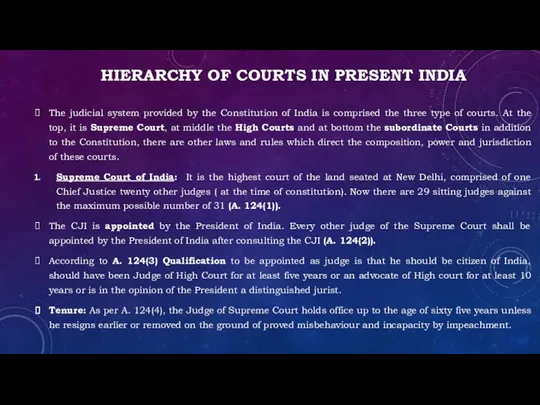 HIERARCHY OF COURTS IN PRESENT INDIA The judicial system provided by the Constitution