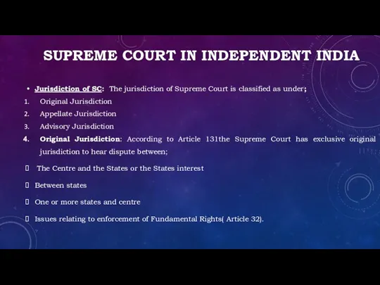 SUPREME COURT IN INDEPENDENT INDIA Jurisdiction of SC: The jurisdiction of Supreme Court