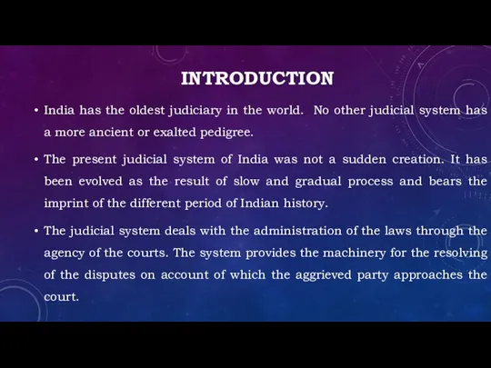 INTRODUCTION India has the oldest judiciary in the world. No
