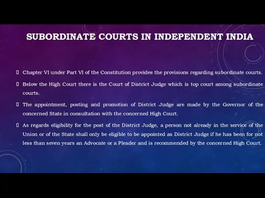 SUBORDINATE COURTS IN INDEPENDENT INDIA Chapter VI under Part VI of the Constitution