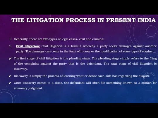 THE LITIGATION PROCESS IN PRESENT INDIA Generally, there are two