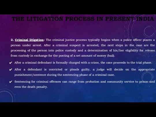 THE LITIGATION PROCESS IN PRESENT INDIA 2. Criminal litigation: The criminal justice process