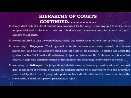 HIERARCHY OF COURTS CONTINUED………………. A very strict code of judicial conduct was prescribed