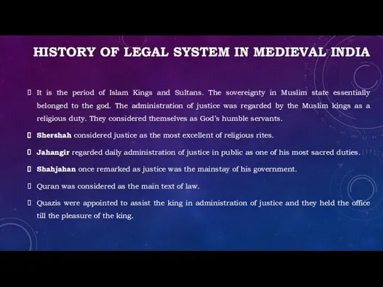 HISTORY OF LEGAL SYSTEM IN MEDIEVAL INDIA It is the period of Islam