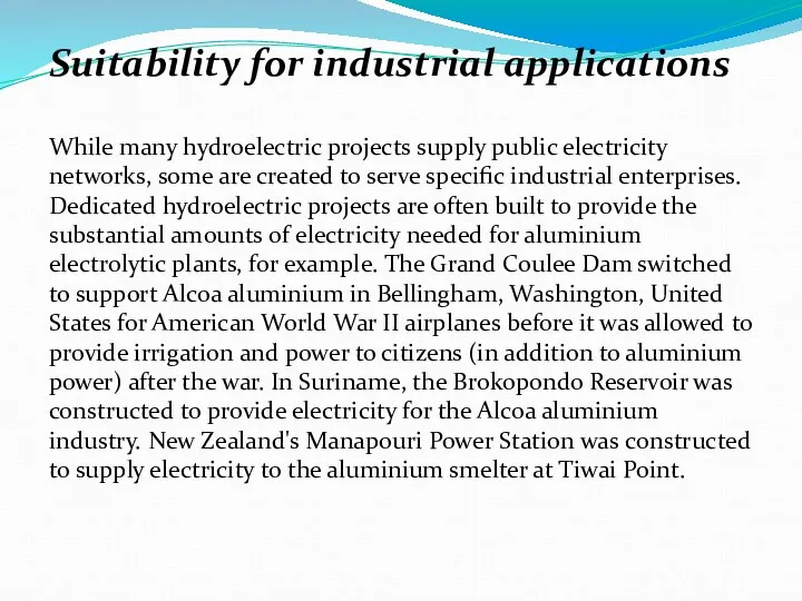 Suitability for industrial applications While many hydroelectric projects supply public