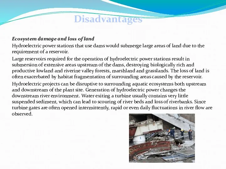 Ecosystem damage and loss of land Hydroelectric power stations that