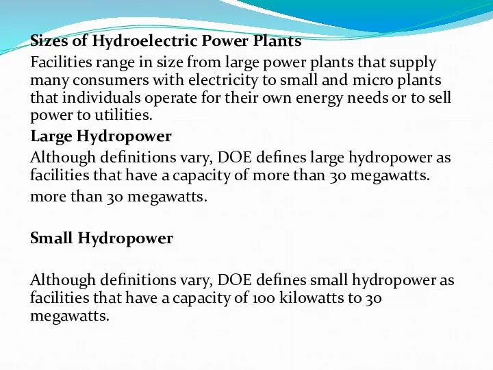 Sizes of Hydroelectric Power Plants Facilities range in size from