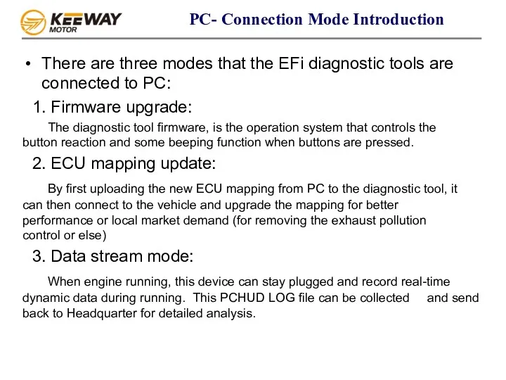 There are three modes that the EFi diagnostic tools are
