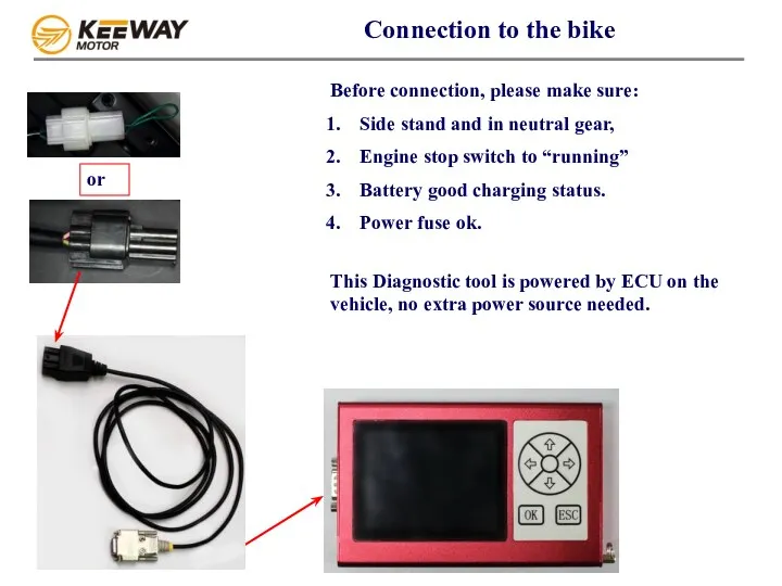 Connection to the bike Before connection, please make sure: Side