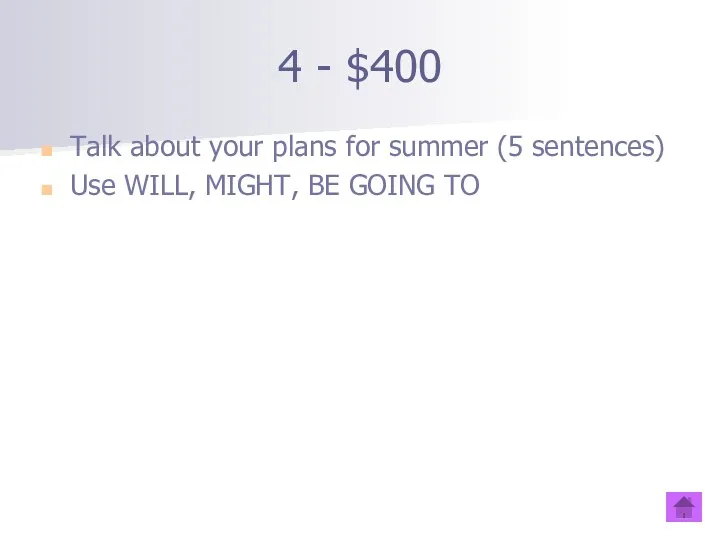 4 - $400 Talk about your plans for summer (5