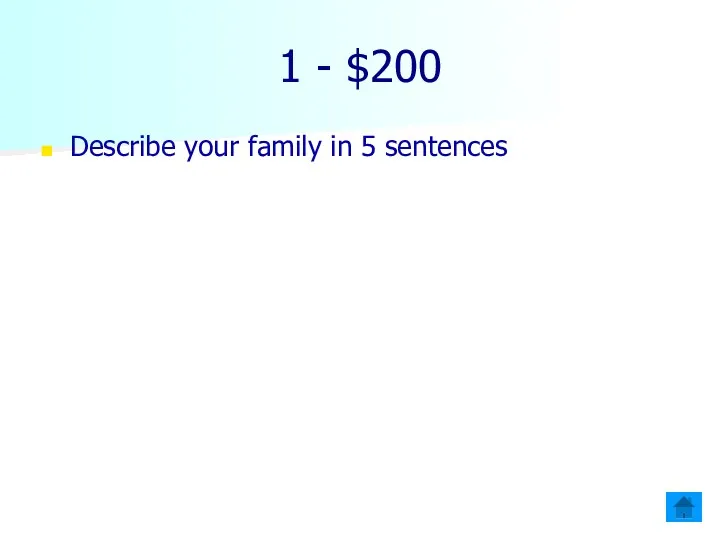 1 - $200 Describe your family in 5 sentences