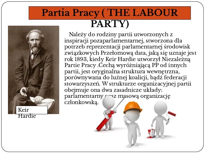 Partia Pracy ( THE LABOUR PARTY) Należy do rodziny partii