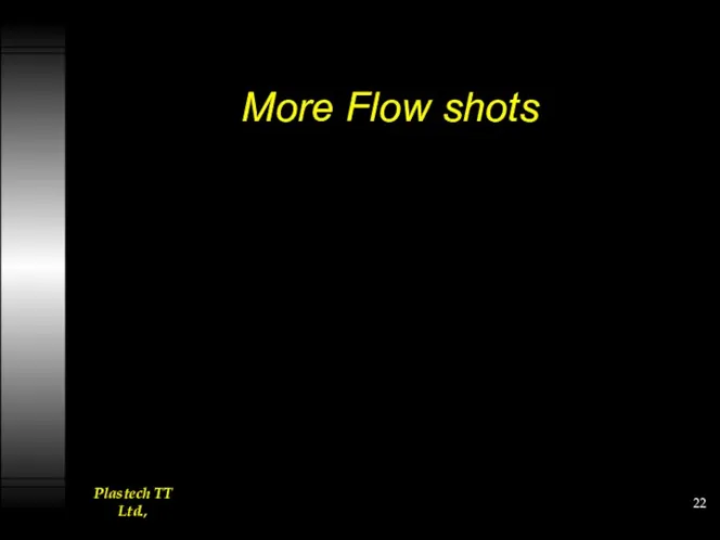 More Flow shots