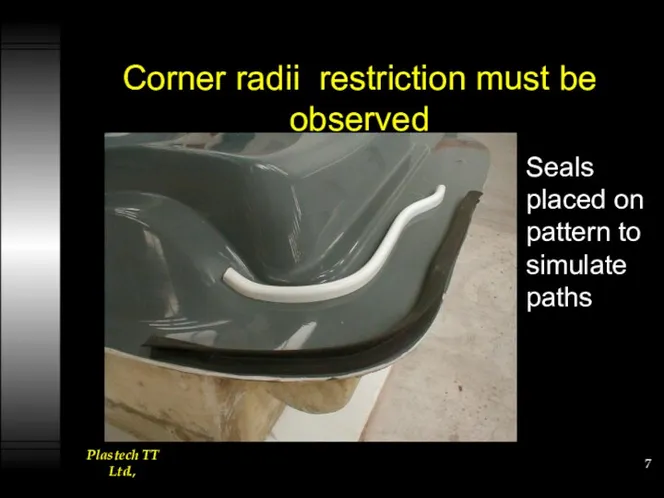 Corner radii restriction must be observed Seals placed on pattern to simulate paths