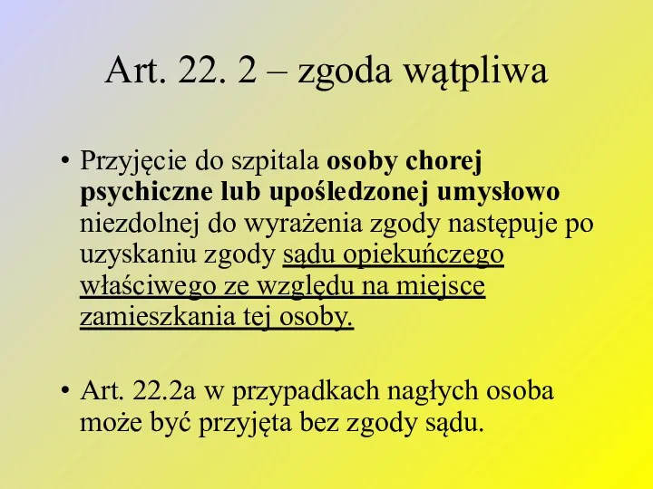 Art. 22. 2 – zgoda wątpliwa Przyjęcie do szpitala osoby