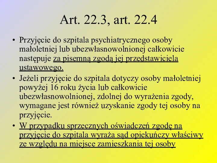 Art. 22.3, art. 22.4 Przyjęcie do szpitala psychiatrycznego osoby małoletniej