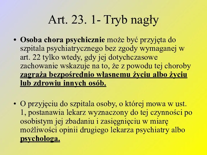 Art. 23. 1- Tryb nagły Osoba chora psychicznie może być