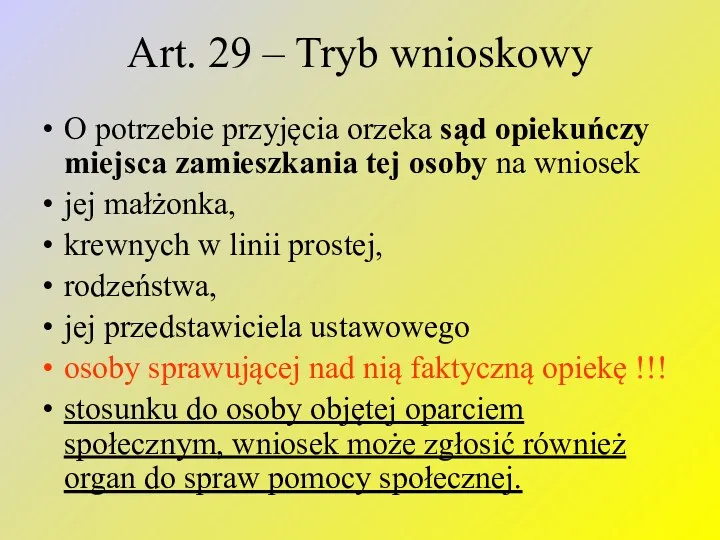 Art. 29 – Tryb wnioskowy O potrzebie przyjęcia orzeka sąd