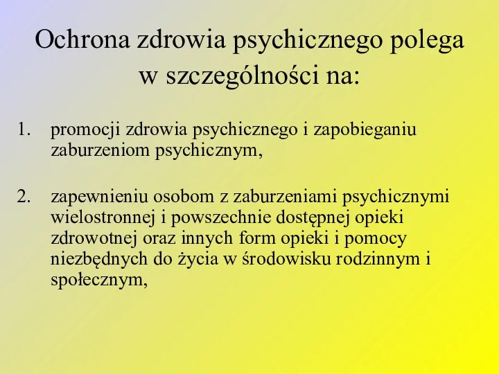 Ochrona zdrowia psychicznego polega w szczególności na: promocji zdrowia psychicznego