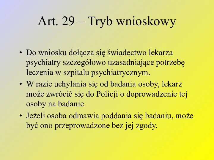 Art. 29 – Tryb wnioskowy Do wniosku dołącza się świadectwo