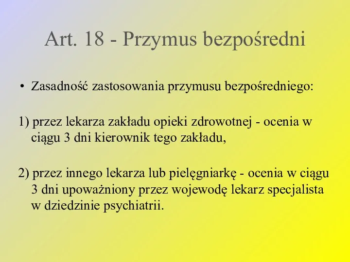 Art. 18 - Przymus bezpośredni Zasadność zastosowania przymusu bezpośredniego: 1)