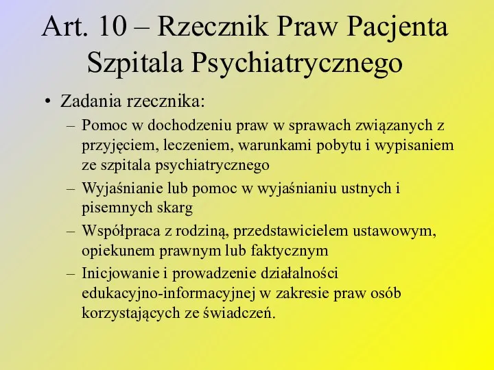 Art. 10 – Rzecznik Praw Pacjenta Szpitala Psychiatrycznego Zadania rzecznika: