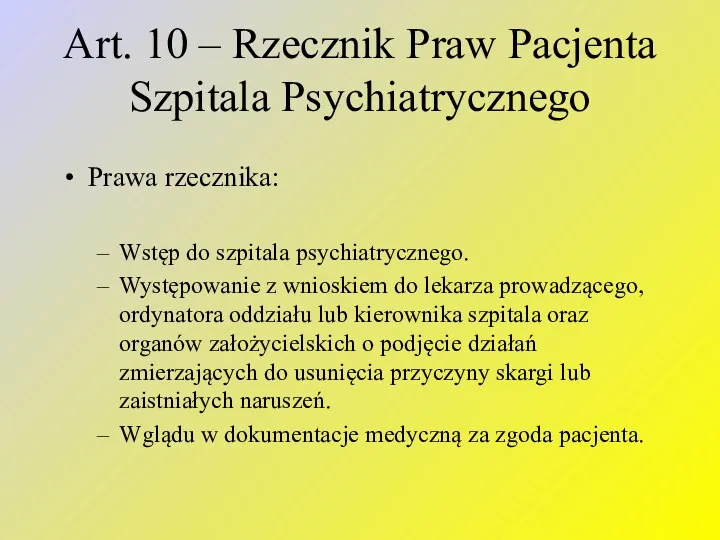 Art. 10 – Rzecznik Praw Pacjenta Szpitala Psychiatrycznego Prawa rzecznika: