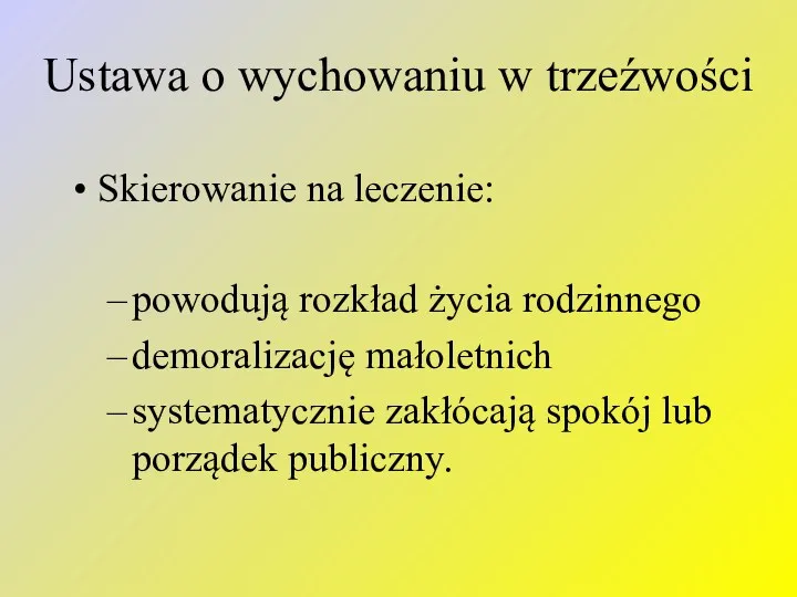 Ustawa o wychowaniu w trzeźwości Skierowanie na leczenie: powodują rozkład