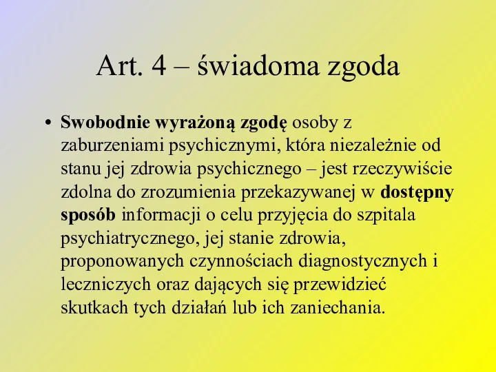 Art. 4 – świadoma zgoda Swobodnie wyrażoną zgodę osoby z