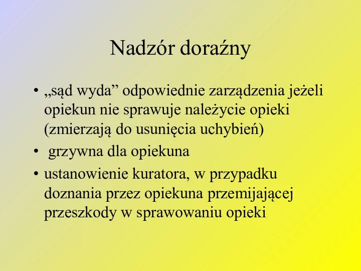 Nadzór doraźny „sąd wyda” odpowiednie zarządzenia jeżeli opiekun nie sprawuje