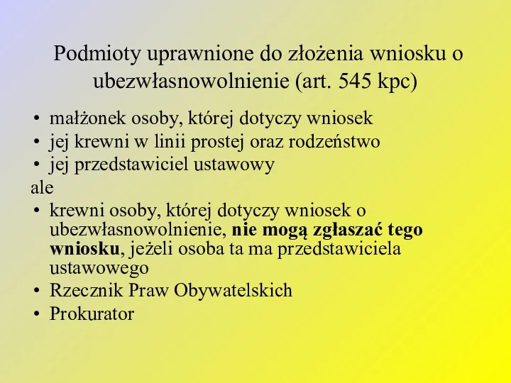 Podmioty uprawnione do złożenia wniosku o ubezwłasnowolnienie (art. 545 kpc)