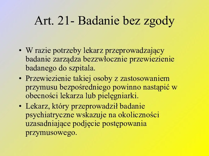 Art. 21- Badanie bez zgody W razie potrzeby lekarz przeprowadzający