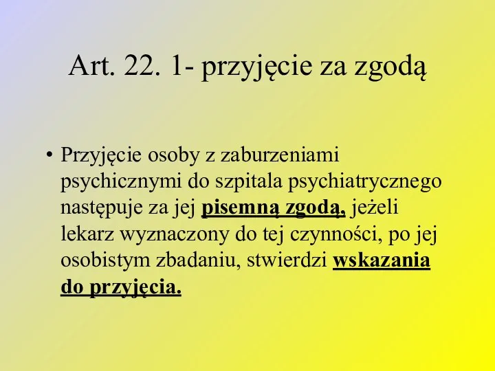 Art. 22. 1- przyjęcie za zgodą Przyjęcie osoby z zaburzeniami