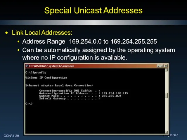 Special Unicast Addresses Link Local Addresses: Address Range 169.254.0.0 to
