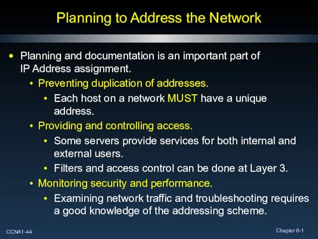Planning to Address the Network Planning and documentation is an