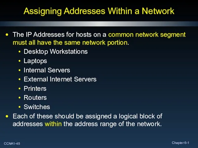 Assigning Addresses Within a Network The IP Addresses for hosts
