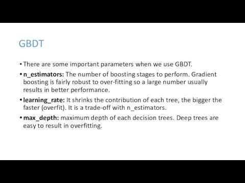 GBDT There are some important parameters when we use GBDT.