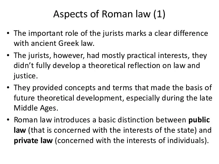Aspects of Roman law (1) The important role of the jurists marks a