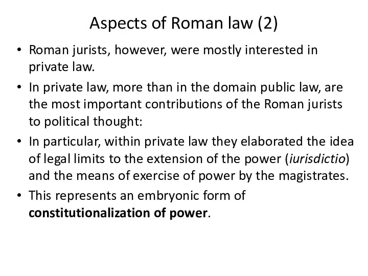 Aspects of Roman law (2) Roman jurists, however, were mostly interested in private