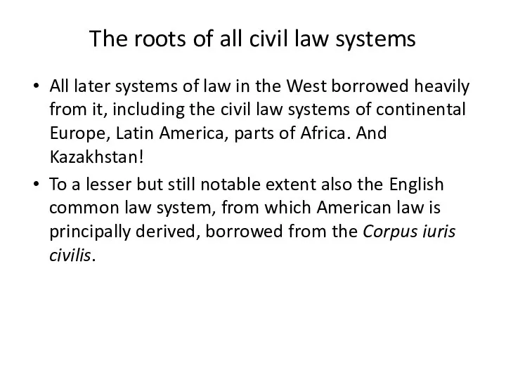 The roots of all civil law systems All later systems of law in