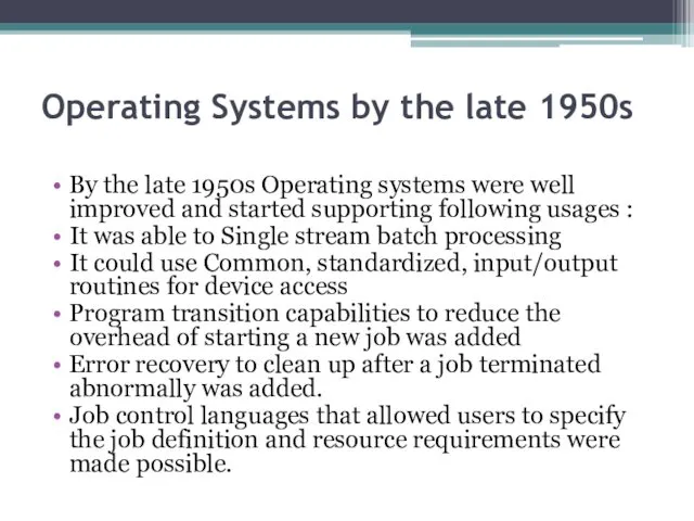 Operating Systems by the late 1950s By the late 1950s