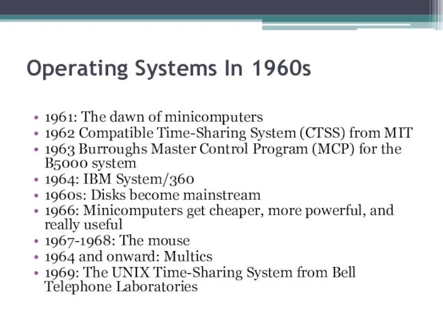 Operating Systems In 1960s 1961: The dawn of minicomputers 1962