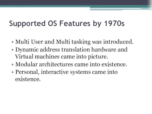 Supported OS Features by 1970s Multi User and Multi tasking