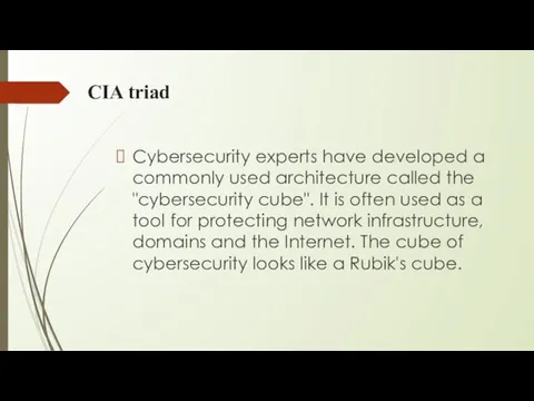 CIA triad Cybersecurity experts have developed a commonly used architecture