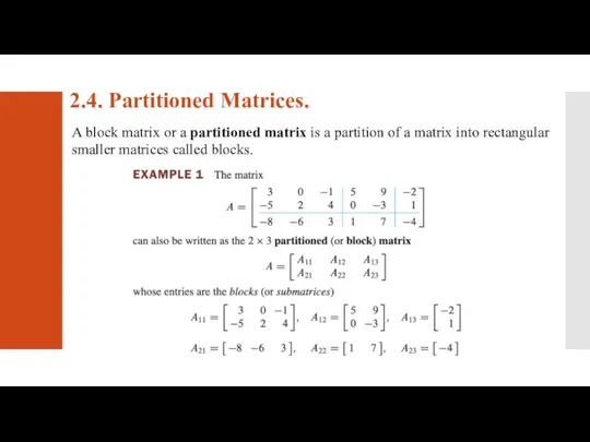 2.4. Partitioned Matrices. A block matrix or a partitioned matrix is a partition