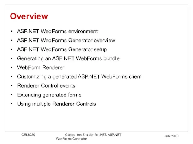 July 2009 CEL8020 Component Enabler for .NET: ASP.NET WebForms Generator