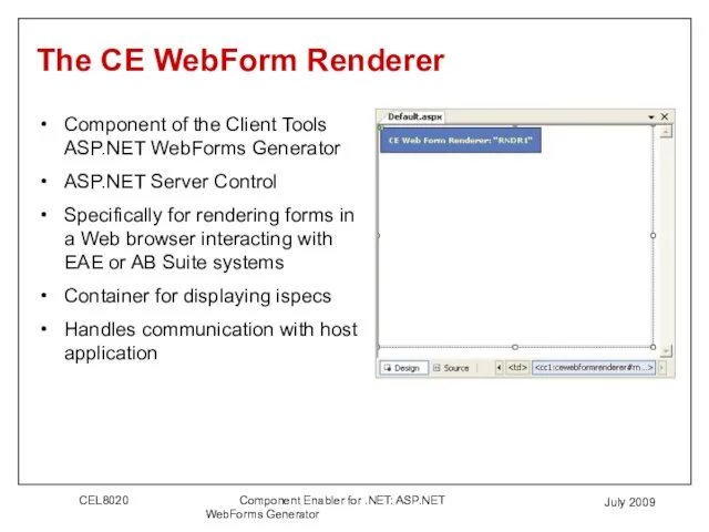 July 2009 The CE WebForm Renderer Component of the Client