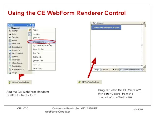 July 2009 Using the CE WebForm Renderer Control Add the